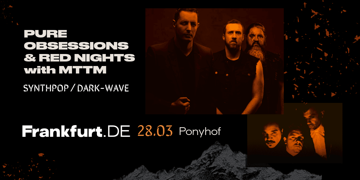 The best darkwave / post‑punk / EBM events in Frankfurt in 2026 — featuring Pure Obsessions & Red Nights + MTTM